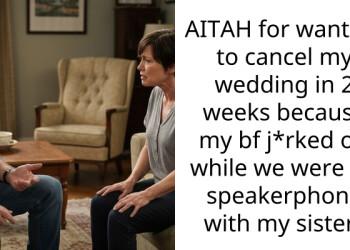 AITAH for wanting to cancel my wedding in 2 weeks because my bf j*rked off while we were on speakerphone with my sister?