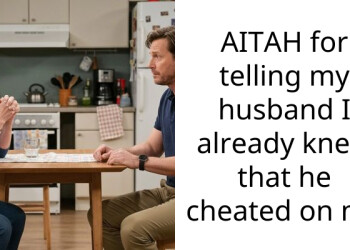 AITAH for telling my husband I already knew that he cheated on me