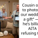 Cousin offered to photograph our wedding “as a gift” — now he’s billing us. AITA for refusing to pay?