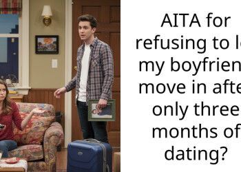 AITA for refusing to let my boyfriend move in after only three months of dating?