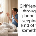 Girlfriend went through my phone while sleeping and kind of found something??
