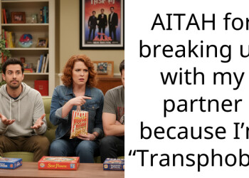 AITAH for breaking up with my partner because I’m “Transphobic”