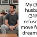 My (32F) husband (31M) refuses to move for my dream job?