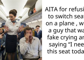 AITA for refusing to switch seats on a plane , with a guy that was fake crying and saying “I need this seat today“