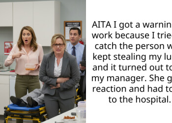 AITA I got a warning at work because I tried to catch the person who kept stealing my lunch and it turned out to be my manager. She got a reaction and had to go to the hospital.