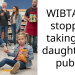 WIBTA If I stopped taking my daughter in public