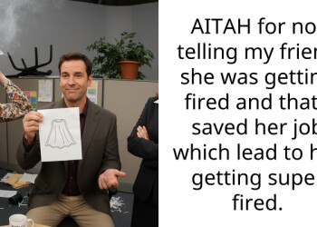 AITAH for not telling my friend she was getting fired and that I saved her job which lead to her getting super fired.