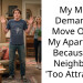 My Mom Demands I Move Out of My Apartment Because My Neighbor is ‘Too Attractive’.
