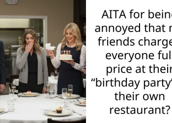 My friends invited us to a birthday dinner then charged us $350 for the bill