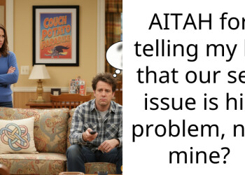 AITAH for telling my bf that our s*x issue is his problem, not mine?