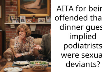 AITA for being offended that a dinner guest implied podiatrists were s*xual deviants?