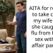 AITA for refusing to take care of my wife since she caught the flu from having s*x with her affair partner ?
