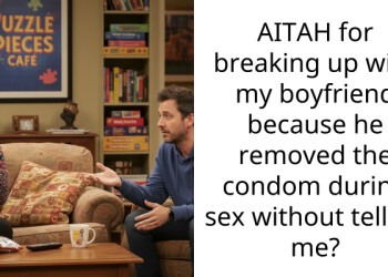 AITAH for breaking up with my boyfriend because he removed the condom during s*x without telling me?