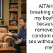 AITAH for breaking up with my boyfriend because he removed the condom during s*x without telling me?