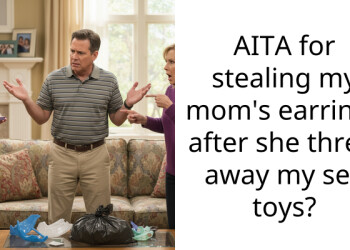 AITA for stealing my mom’s earrings after she threw away my s*x toys?