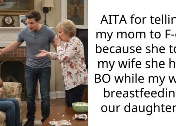 AITA for telling my mom to F-off because she told my wife she has BO while my wife b***stfeeding our daughter ?