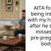 AITA for not being intimate with my husband after he said he misses my pre-pregnancy body?