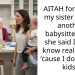 AITAH for telling my sister to find another babysitter after she said I “don’t know real stress” ‘cause I don’t have kids?