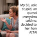 My SIL asks a lot of stupid, annoying questions everytime she is told no. So I decided to answer her honestly. AITAH?