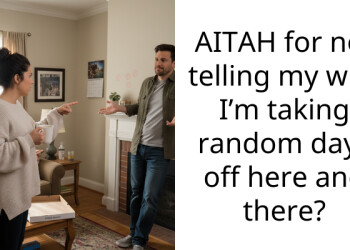 AITAH for not telling my wife I’m taking random days off here and there?