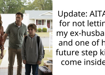 Update: AITAH for not letting my ex-husband and one of his future step kids come inside?
