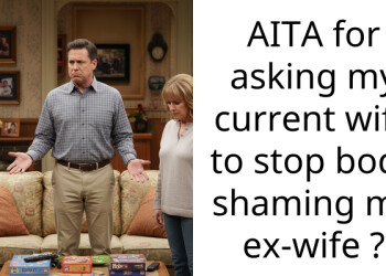 AITA for asking my current wife to stop body shaming my ex-wife ?