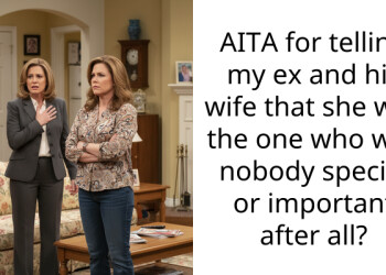 AITA for telling my ex and his wife that she was the one who was nobody special or important after all?