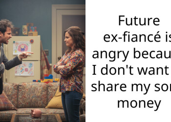 Future ex-fiancé is angry because I don’t want to share my son’s money