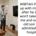 WIBTAH if I break up with my fiancé after he said he won’t take care of me and our 3 mo old son while admitted at the hospital?