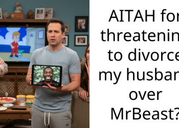 AITAH for threatening to divorce my husband over MrBeast?