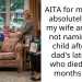 AITA for making it absolutely clear my wife and I are not naming our child after my dad’s late wife who died a few months ago?