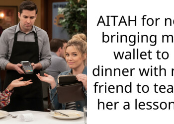 AITAH for not bringing my wallet to dinner with my friend to teach her a lesson?