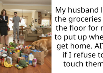 My husband left the groceries on the floor for me to put up when I get home. AITA if I refuse to touch them