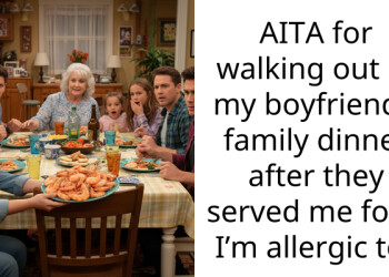 AITA for walking out of my boyfriend’s family dinner after they served me food I’m allergic to?