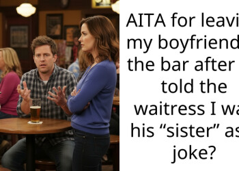 AITA for leaving my boyfriend at the bar after he told the waitress I was his “sister” as a joke?