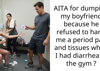 AITA for dumping my boyfriend because he refused to hand me a period pad and tissues when I had di****ea at the gym ?