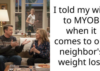 I told my wife to MYOB when it comes to our neighbor’s weight loss