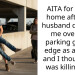 AITA for going home after my husband dangled me over the parking garage edge as a prank and I thought he was k**ling me?