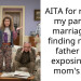 AITA for ruining my parents marriage by finding my bio father and exposing my mom’s lies?