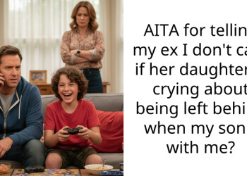 AITA for telling my ex I don’t care if her daughter is crying about being left behind when my son’s with me?
