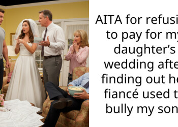 AITA for refusing to pay for my daughter’s wedding after finding out her fiancé used to bully my son?