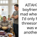 AITAH? My boyfriend got mad when I said I’d only have a th****ome if it was with another guy