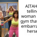 AITAH for telling a woman at the gym that she’s embarra*sing herself?