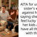 AITA for using my sister’s words against her and saying she should feel lucky to have her kids and to have all that time with them?