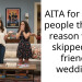 AITA for telling people the real reason why I skipped my friend’s wedding?