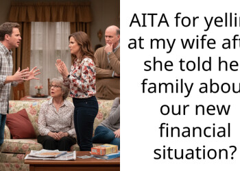 AITA for yelling at my wife after she told her family about our new financial situation?