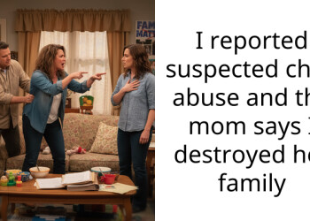 I reported suspected child a**se and the mom says I destroyed her family