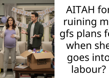 AITAH for ruining my gfs plans for when she goes into labour?
