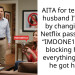 AITA for telling my husband I’m done by changing our Netflix pa*sword to “IMDONE123” and blocking him on everything before he got home?