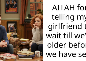 AITAH for telling my girlfriend to wait till we’re older before we have s*x?